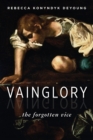 Image for Vainglory : The Forgotten Vice