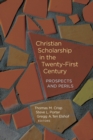Image for Christian Scholarship in the Twenty-First Century