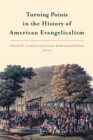 Image for Turning Points in the History of American Evangelicalism