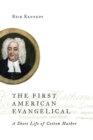 Image for The first American evangelical  : a short life of Cotton Mather