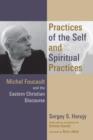 Image for Practices of the self and spiritual practices  : Michel Foucault and the Eastern Christian discourse