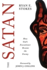 Image for The Satan : How God&#39;s Executioner Became the Enemy