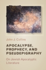 Image for Apocalypse, Prophecy, and Pseudepigraphy