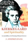 Image for Kierkegaard and Spirituality : Accountability as the Meaning of Human Existence