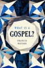 Image for What Is a Gospel?