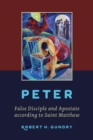 Image for Peter  : false disciple and apostate according to Saint Matthew