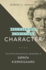 Image for Recovering Christian Character : The Psychological Wisdom of S?ren Kierkegaard