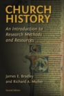 Image for Church history  : an introduction to research methods and resource