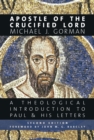 Image for Apostle of the crucified lord  : a theological introduction to Paul and his letters