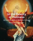 Image for In the beauty of holiness  : art and the Bible in Western Culture