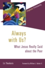 Image for Always with us?  : what Jesus really said about the poor
