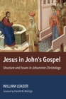 Image for Jesus in John&#39;s Gospel  : structures and issues in Johannine Christology