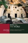Image for Into all the world  : emergent Christianity in its Jewish and Greco-Roman context