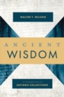 Image for Ancient Wisdom : An Introduction to Sayings Collections