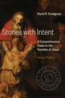 Image for Stories with intent  : a comprehensive guide to the parables of Jesus