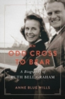 Image for An Odd Cross to Bear : A Biography of Ruth Bell Graham