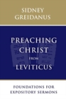 Image for Preaching Christ from Leviticus : Foundations for Expository Sermons