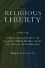 Image for Religious libertyVolume 4,: Federal legislation after the religious freedom restoration act, with more on the culture wars