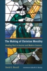 Image for The making of Christian morality  : reading Paul in ancient and modern contexts