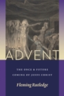 Image for Advent  : the once and future coming of Jesus Christ