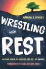 Image for Wrestling with Rest : Inviting Youth to Discover the Gift of Sabbath