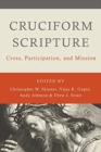 Image for Cruciform Scripture : Cross, Participation, and Mission