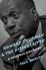 Image for HOWARD THURMAN AND THE DISINHERITED