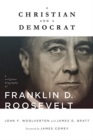 Image for A Christian and a Democrat : A Religious Biography of Franklin D. Roosevelt