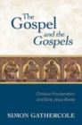 Image for Gospel and the Gospels : Christian Proclamation and Early Jesus Books
