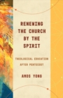 Image for RENEWING THE CHURCH BY THE SPIRIT