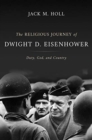 Image for The Religious Journey of Dwight D. Eisenhower : Duty, God, and Country