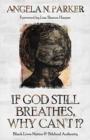 Image for If God Still Breathes, Why Can&#39;t I? : Black Lives Matter and Biblical Authority