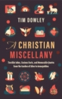 Image for A Christian Miscellany : Terrible Jokes, Curious Facts, and Memorable Quotes from the Garden of Eden to Armageddon