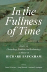 Image for In the Fullness of Time : Essays on Christology, Creation, and Eschatology in Honor of Richard Bauckham
