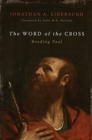 Image for The Word of the Cross : Reading Paul