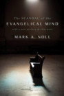 Image for The Scandal of the Evangelical Mind