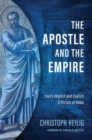 Image for The Apostle and the Empire : Paul&#39;s Implicit and Explicit Criticism of Rome