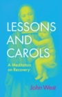 Image for Lessons and Carols : A Meditation on Recovery