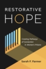 Image for Restorative Hope : Creating Pathways of Connection in Women&#39;s Prisons