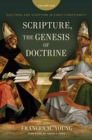 Image for Scripture, the Genesis of Doctrine : Doctrine and Scripture in Early Christianity, Vol 1.