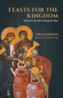 Image for Feasts for the Kingdom : Sermons for the Liturgical Year