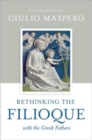 Image for Rethinking the Filioque with the Greek Fathers