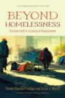 Image for Beyond Homelessness, 15th Anniversary Edition : Christian Faith in a Culture of Displacement