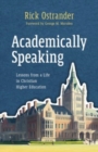 Image for Academically Speaking : Lessons from a Life in Christian Higher Education