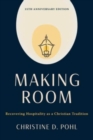 Image for Making Room, 25th Anniversary Edition : Recovering Hospitality as a Christian Tradition