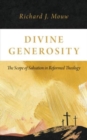 Image for Divine Generosity : The Scope of Salvation in Reformed Theology