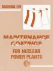 Image for Manual on Maintenance Coatings for Nuclear Power Plants