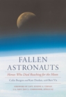 Image for Fallen Astronauts: Heroes Who Died Reaching for the Moon.