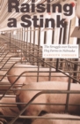 Image for Raising a Stink: The Struggle Over Factory Hog Farms in Nebraska.