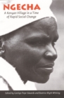 Image for Ngecha: A Kenyan Village in a Time of Rapid Social Change.